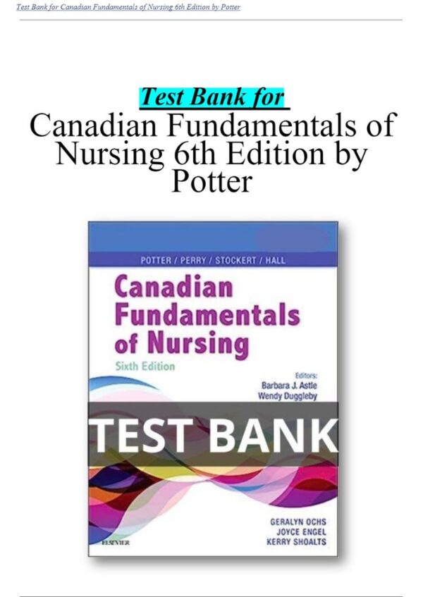 Test Bank for Canadian Fundamentals of Nursing 6th Edition Potter