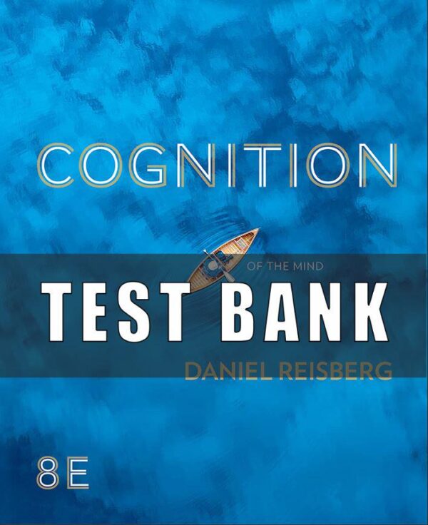Test Bank for Cognition Exploring the Science of the Mind 7th Edition by Daniel Reisberg