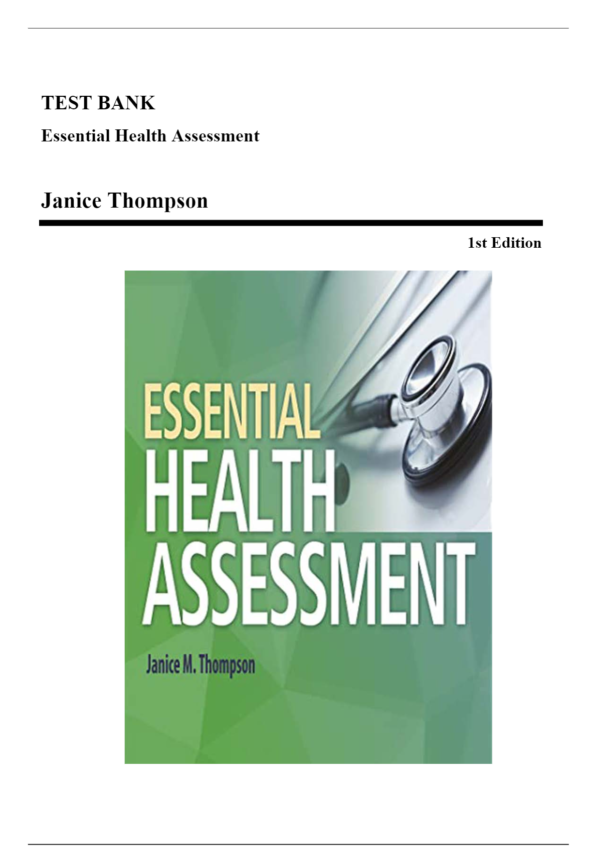 Test Bank for Essential Health Assessment, 1st edition (Thompson, 2018), Chapter 1-24  All Chapters