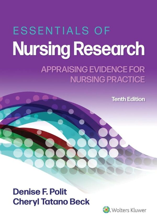 Test Bank Essentials of Nursing Research Appraising Evidence for Nursing Practice 10th Edition by Denise Polit