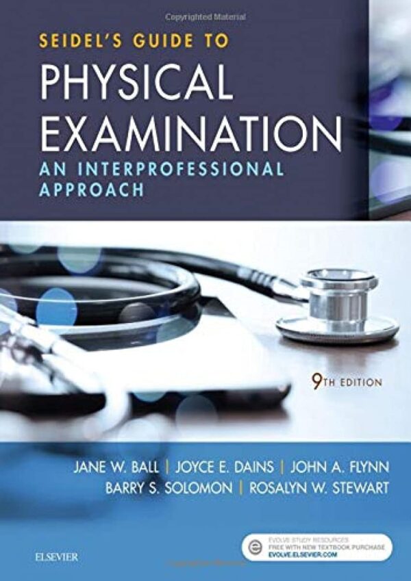 Test Bank for Seidels Guide to Physical Examination 9th Edition by Jane Ball
