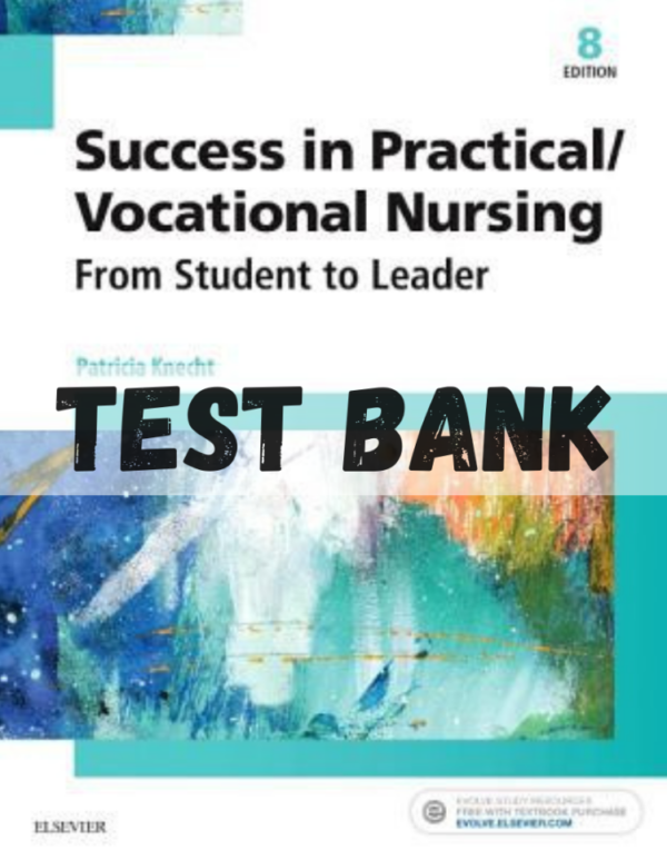 Test Bank for Success in Practical Vocational Nursing, 8th Edition by Knecht