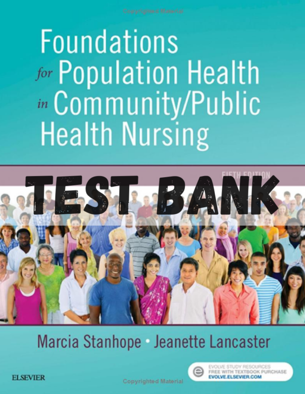Test Bank for Foundations for Population Health in Community/Public Health Nursing, 5th Edition by Marcia Stanhope