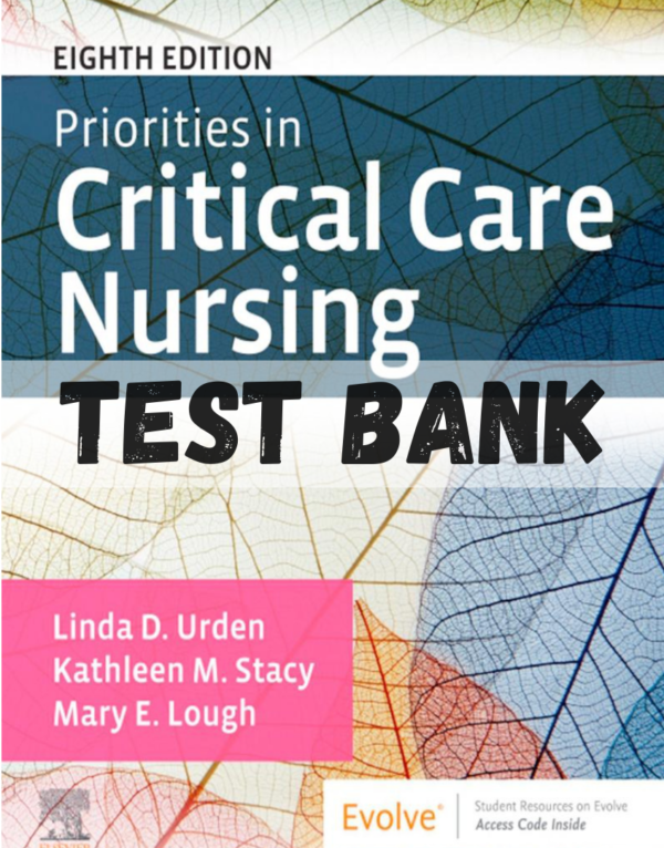 Test Bank for Priorities in Critical Care Nursing, 8th Edition
