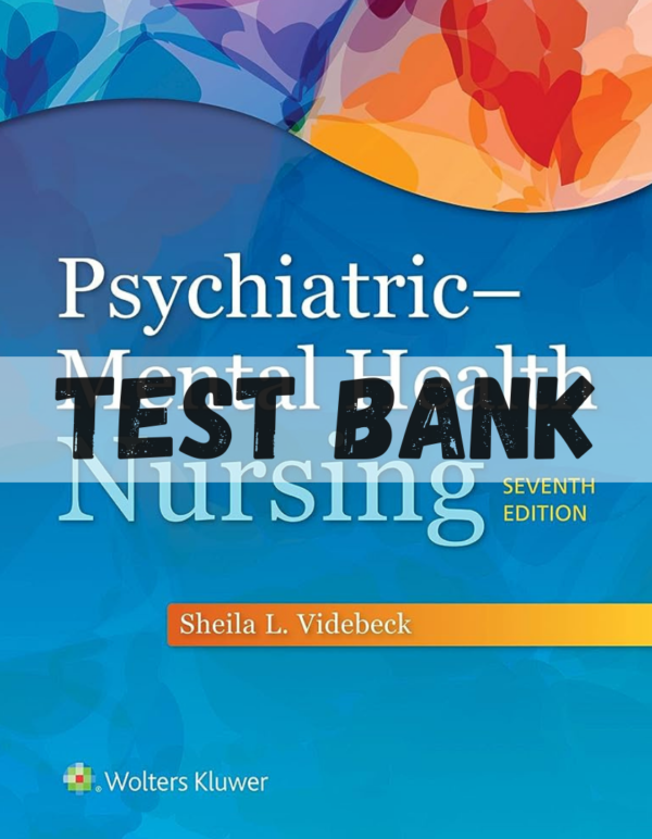 Test Bank for Psychiatric Mental Health Nursing, 9th Edition by Videbeck