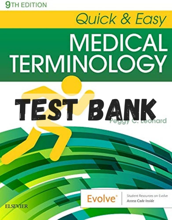 Test Bank for Quick & Easy Medical Terminology, 9th Edition by Leonard