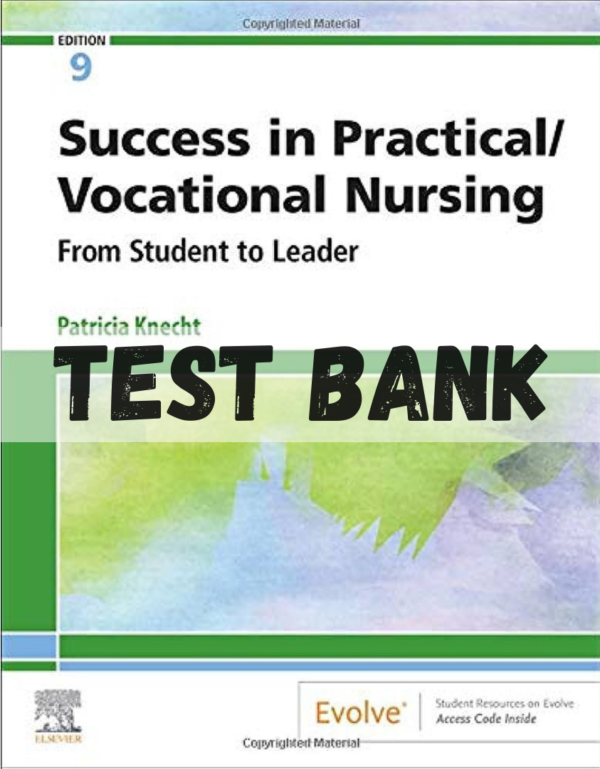 Test Bank for Success in Practical Vocational Nursing, 9th Edition by Knecht
