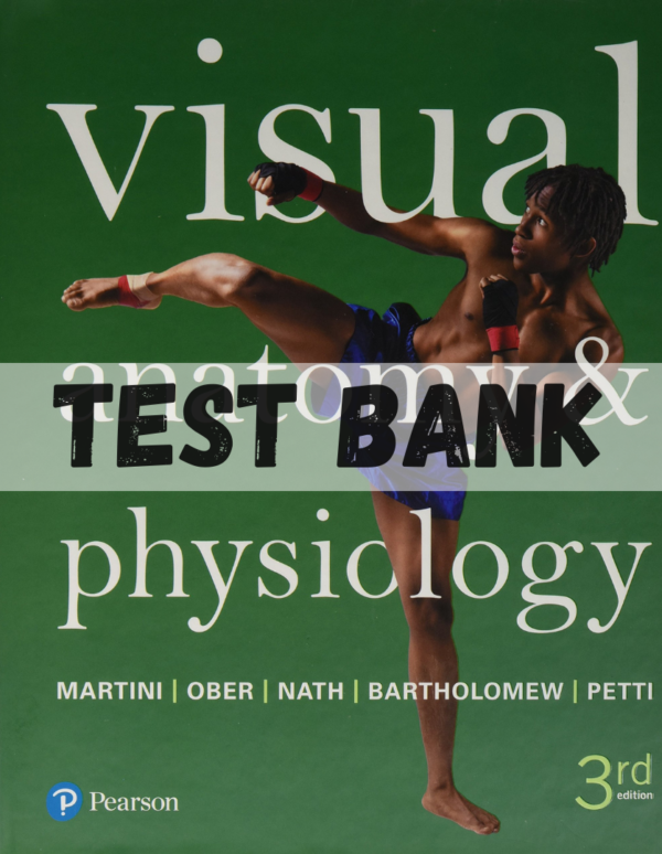 Test Bank for Visual Anatomy & Physiology, 3rd Edition by Frederic Martini
