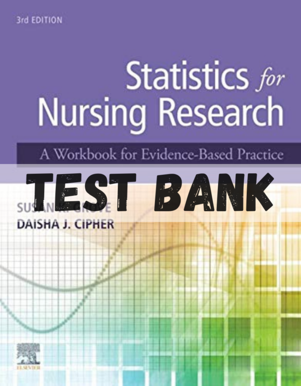 Solution Manual for Statistics for Nursing Research: A Workbook for Evidence-Based Practice, 3rd Edition by Susan